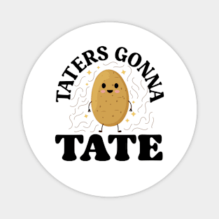 TATERS GONNA TATE Magnet